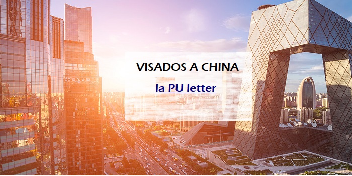 ¿Qué es la PU letter para obtener el visado a China? Requisitos para conseguirla