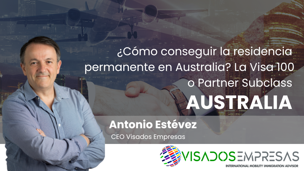 ¿Cómo conseguir la residencia permanente en Australia? La Visa 100 o Partner Subclass