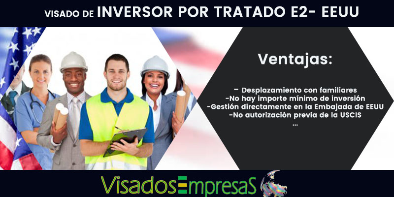 VISADO DE INVERSOR POR TRATADO E2. visados empresas