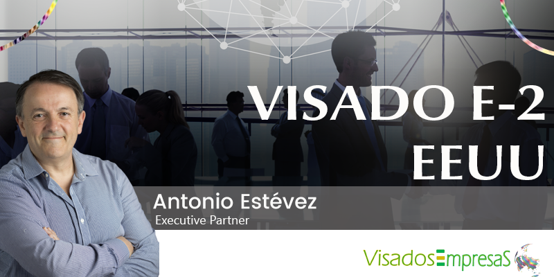 Visado E-2 para EEUU. Visados Empresas