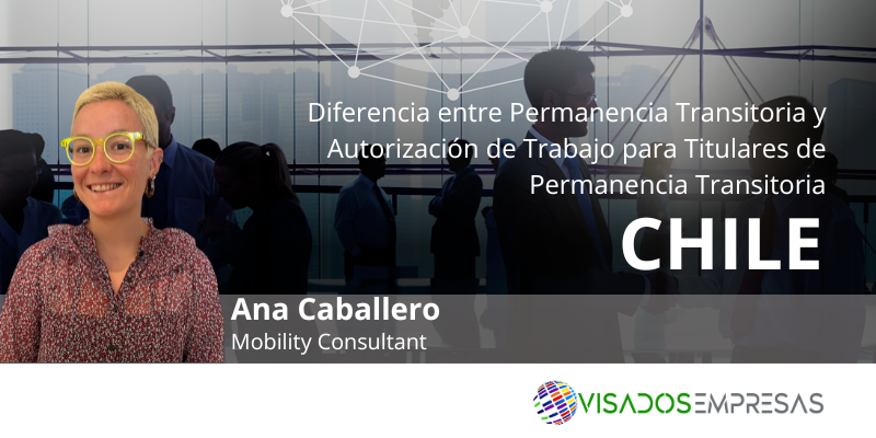 Diferencia entre Permanencia Transitoria y Autorización de Trabajo para Titulares de Permanencia Transitoria en Chile