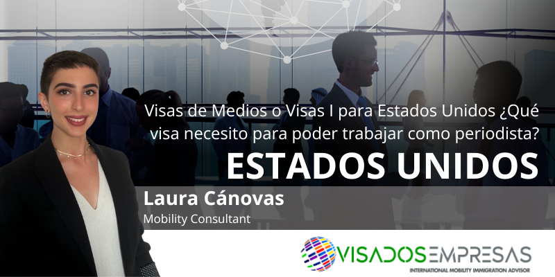 Visas de Medios o Visas I para Estados Unidos ¿Qué visa necesito para poder trabajar en Estados Unidos como periodista?