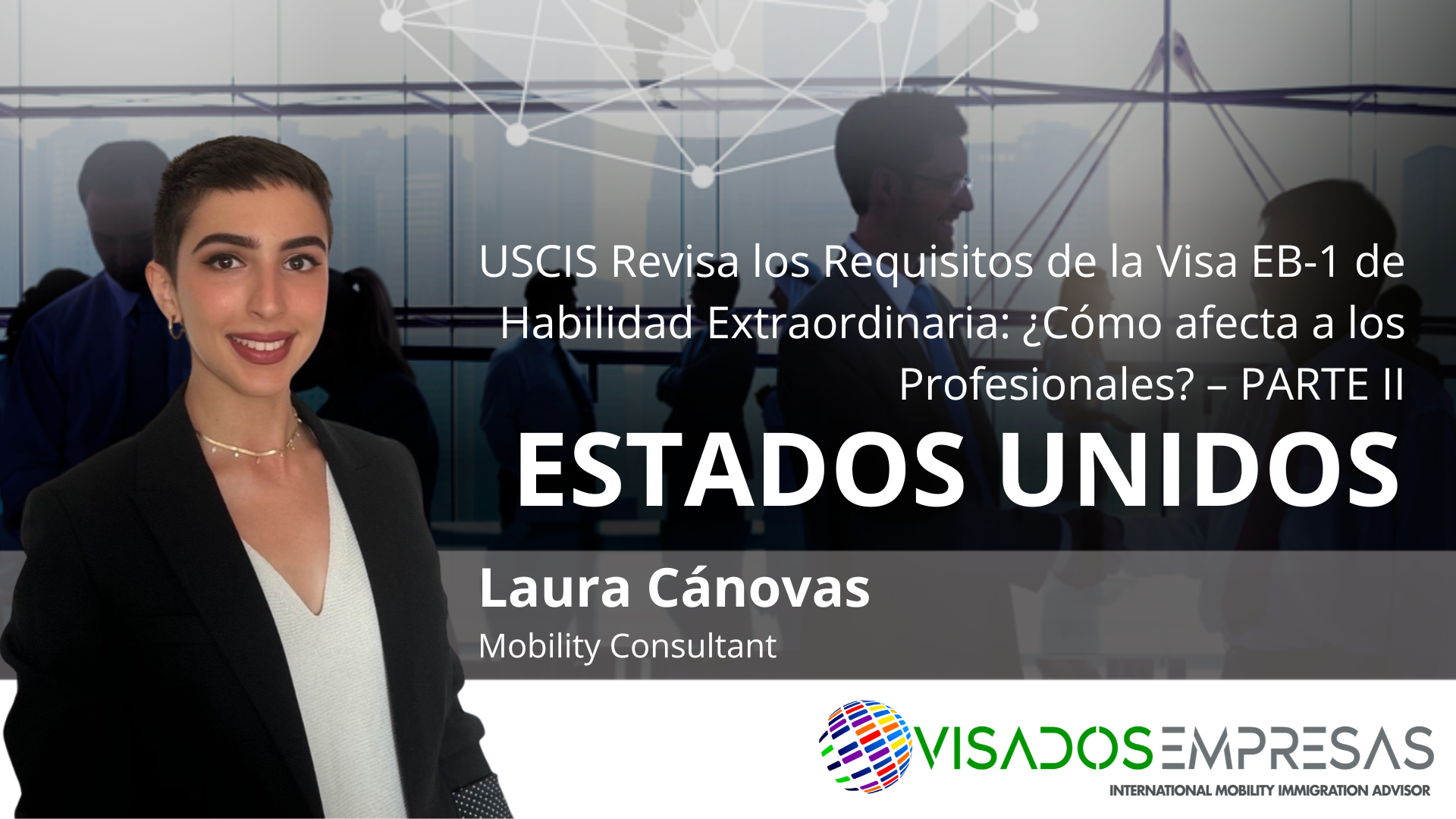 USCIS Revisa los Requisitos de la Visa EB-1 de Habilidad Extraordinaria: ¿Cómo afecta a los Profesionales? – PARTE II