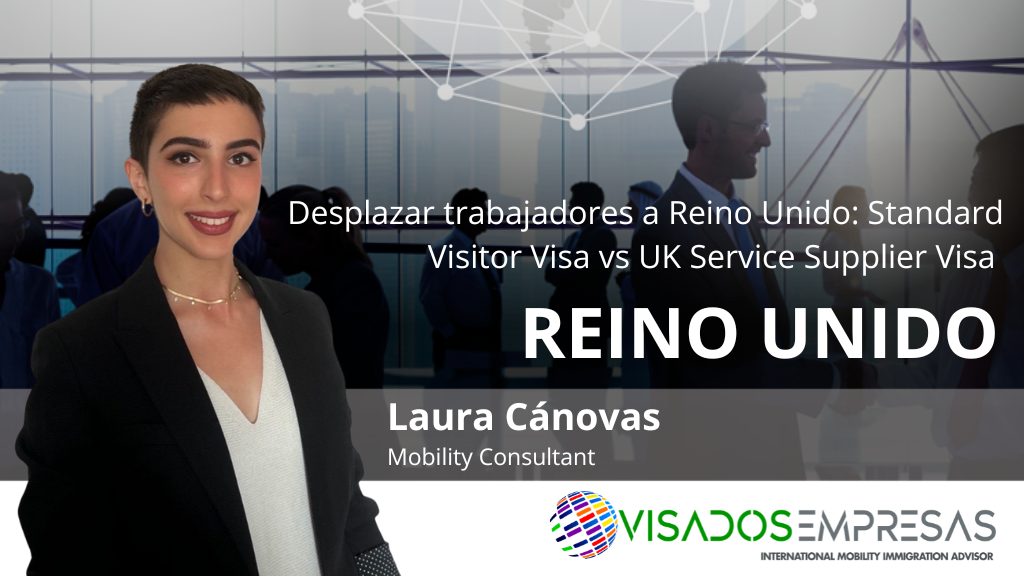 Desplazar trabajadores a Reino Unido: Standard Visitor Visa vs UK Service Supplier Visa