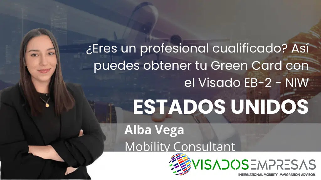 ¿Eres un profesional cualificado? Así puedes obtener tu Green Card con el Visado EB-2 – NIW