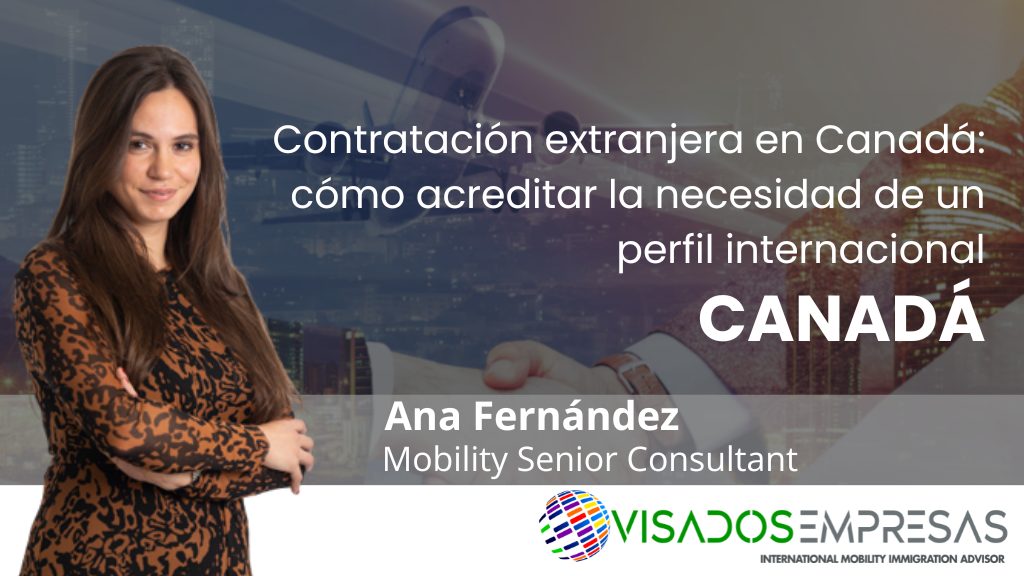 Contratación extranjera en Canadá: cómo acreditar la necesidad de un perfil internacional