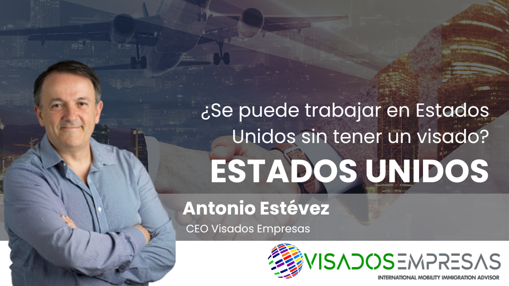 ¿Se puede trabajar en Estados Unidos sin tener un visado?