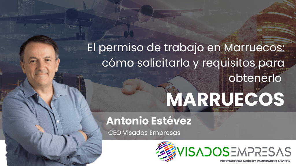 El permiso de trabajo en Marruecos: cómo solicitarlo y requisitos para obtenerlo