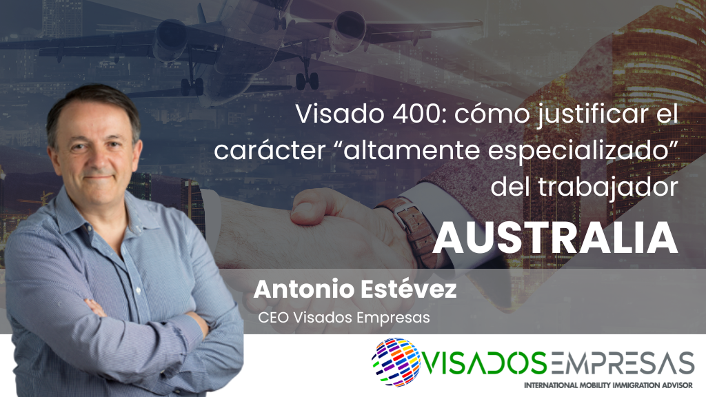 Visado 400: cómo justificar el carácter “altamente especializado” del trabajador