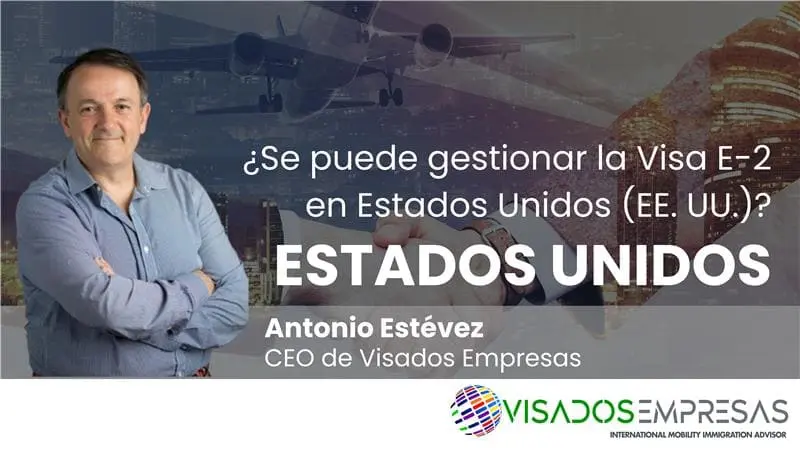 ¿Se puede gestionar la Visa E-2 en Estados Unidos (EE. UU.)?