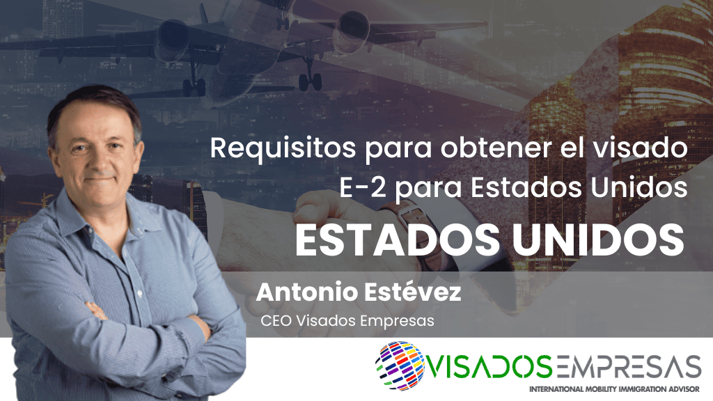 Requisitos para obtener el visado E-2 para Estados Unidos