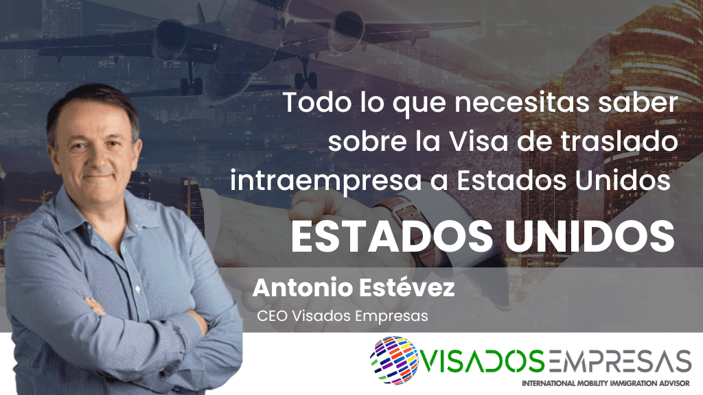Todo lo que necesitas saber sobre la Visa de traslado intraempresa a Estados Unidos