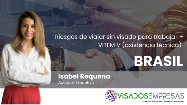 Brasil: puedes entrar sin visado… pero no “trabajar”. Riesgos reales y cómo tramitar el VITEM V (asistencia técnica)